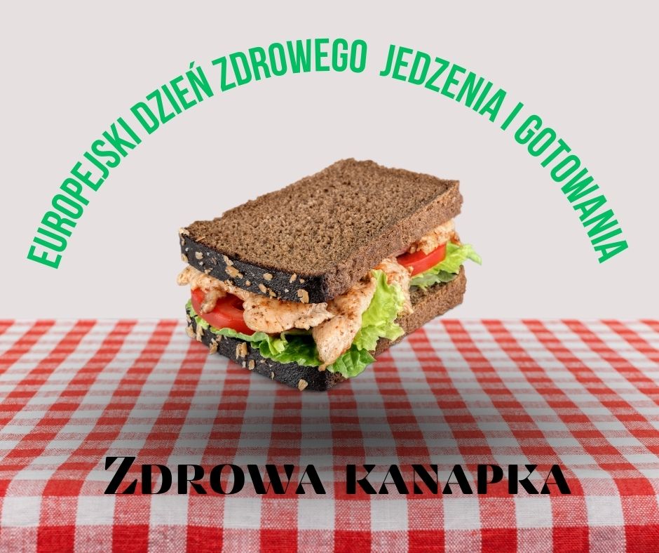 Europejski Dzień Zdrowego Jedzenia i Gotowania - zdrowa kanapka